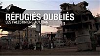Réfugiés oubliés : les Palestiniens au Liban