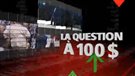 La question à 100 $