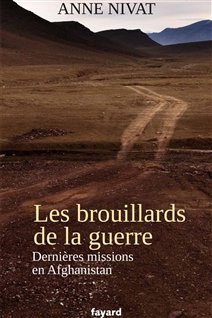 Les brouillards de la guerre : dernières missions en Afghanistan (Éditions Fayard)