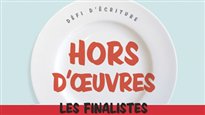 Finalistes du défi Hors d'oeuvres 