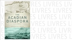 The Acadian Diaspora: An Eighteen-Century History