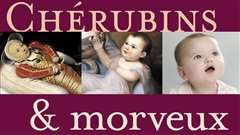 � Ch�rubins et morveux : b�b�s et layette � travers le temps �