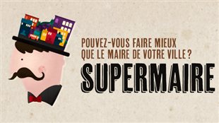 Prenez les commandes d&rsquo;une ville avec Supermaire