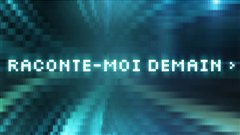 Raconte-moi demain