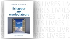 Échapper aux manipulateurs Échapper aux manipulateurs