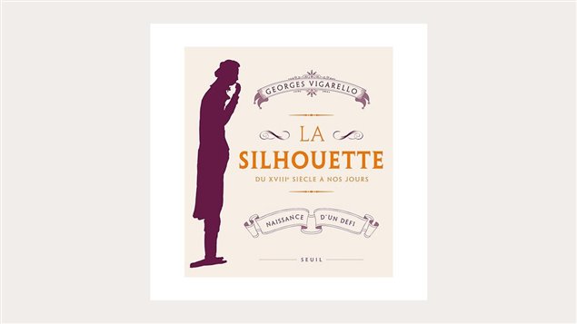 <em>La silhouette, du XVIIe si�cle � nos jours
