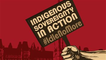 Les Premières Nations se mobilisent grâce au mouvement Idle No More.