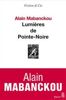 Lumières de Pointe-Noire, Alain Mabanckou, Éd. Seuil