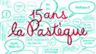 Les 15 ans de La Pastèque