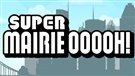 Super MairieOoooh!