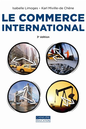  Le commerce international - 3e édition<br>Isabelle Limoges<br>Karl Miville de Chêne