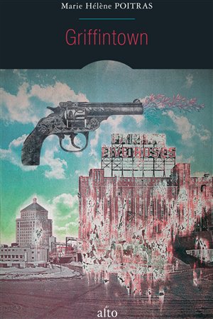 Griffintown, de Marie Hélène Poitras