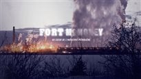 Fort McMoney, au cœur de l'industrie pétrolière