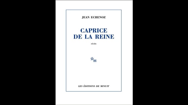 La couverture de <i>Caprice de la reine</i>, de Jean Echenoz, publié aux Éditions de Minuit. La couverture de <i>Caprice de la reine</i>, de Jean Echenoz, publié aux Éditions de Minuit.