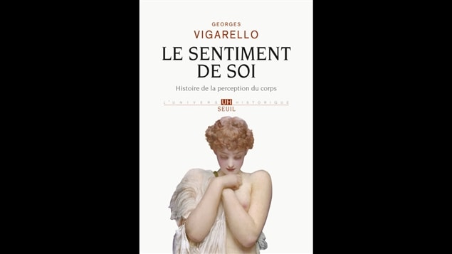 La couverture du livre <i>Le sentiment de soi : histoire de la perception du corps</i>, de Georges Vigarello, publié aux éditions du Seuil La couverture du livre <i>Le sentiment de soi : histoire de la perception du corps</i>, de Georges Vigarello, publié aux éditions du Seuil