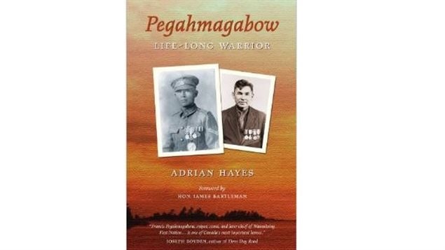Pegahmagabow- Life Long Warrior by Adrian Hayes, paperback  (original title-