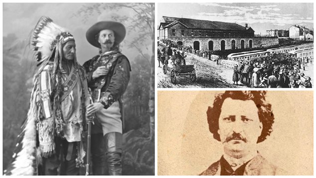 Sitting Bull et Buffalo Bill (Musée McCord), la gare Dalhousie en 1885 (Archives Canadien Pacifique) et Louis Riel Sitting Bull et Buffalo Bill (Musée McCord), la gare Dalhousie en 1885 (Archives Canadien Pacifique) et Louis Riel