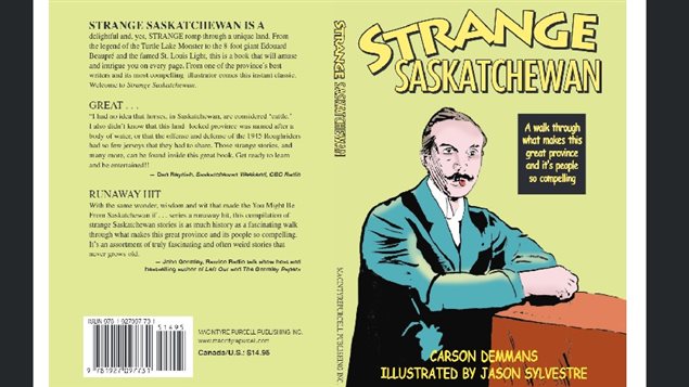Demmans and Sylvestre’s latest book Strange Saskatchewan filled with unusual and interesting facts and trivia about the prairie province