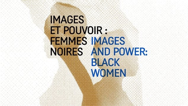 Affiche de l’exposition «Images et pouvoir : femmes noires» 