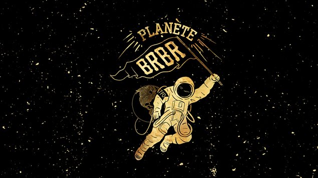 Image promotionnelle de Planète BRBR Image promotionnelle de Planète BRBR