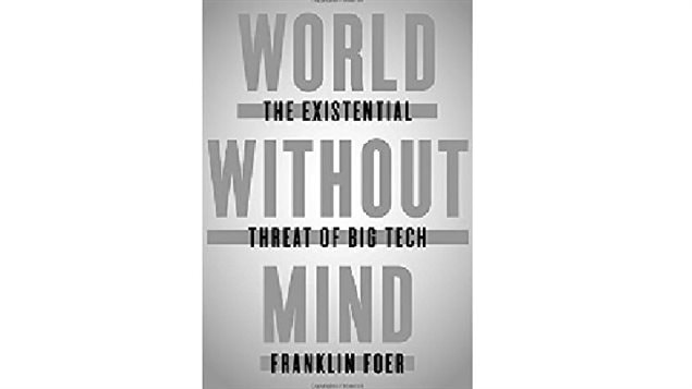 World Without Mind: The existential threat of Big Tech* author Franklin Foer