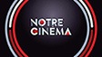 Notre cinéma