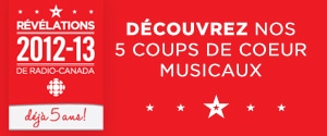 Révélations Radio-Canada 2012-2013