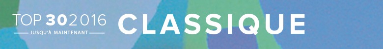 Top 30 2016 jusqu'à maintenant; Classique
