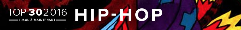 Top 30 2016 jusqu'à maintenant; Hip-hop