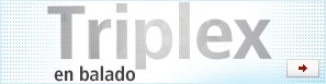 Triplex en baladodiffusion