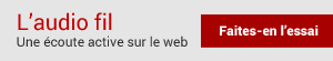 L'audio fil, une �coute active sur le web