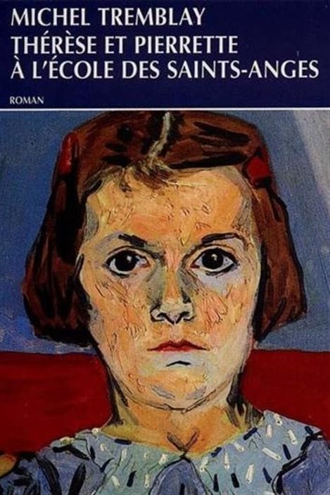 La couverture de « Thérèse et Pierrette à l'école des Saints-Anges » de Michel Tremblay.