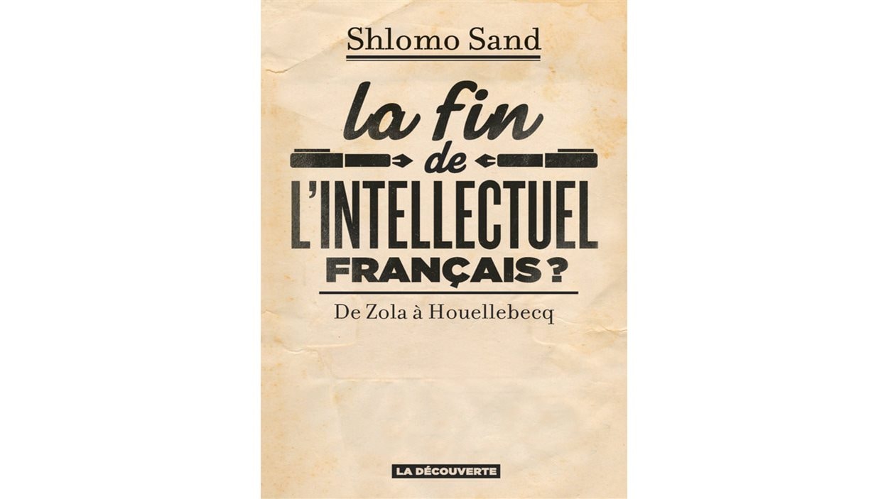 Shlomo Sand La Fin De L Intellectuel Français À la recherche du discours intelligent