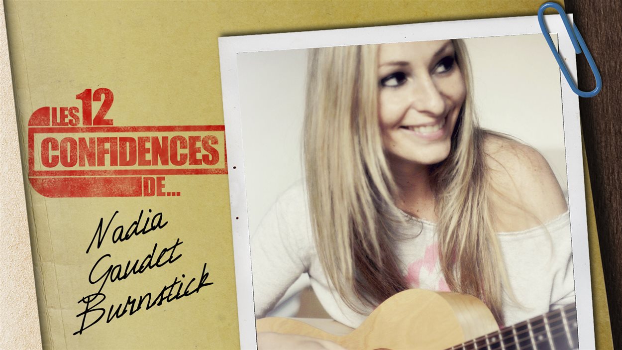 Les 12 confidences de Nadia Gaudet Burnstick