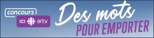Concours ICI ARTV : Des mots pour emporter - Du 3 au 26 octobre 2018 - Émission Pour emporter