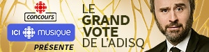 Concours Le grand vote de l'ADISQ - Du 17 septembre au 17 octobre 2019 - Présenté par ICI musique